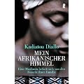 Mein afrikanischer Himmel: Eine Muslimin befreit sich von den Fesseln ihrer Familie