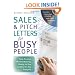 Sales & Pitch Letters for Busy People: Time-Saving, Money-Making, Ready-to-Use Letters for Any Prospects