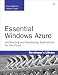 Essential Windows Azure: Architecting and Developing Applications for the Cloud (Developer's Library)