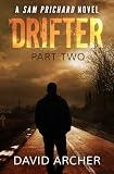 Drifter: Part Two - A Sam Prichard Novel (The Sam Prichard Series) (Volume 7)