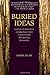 Buried Ideas: Legends of Abdication and Ideal Government in Early Chinese Bamboo-Slip Manuscripts (Chinese Philosophy Culture)