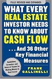 What Every Real Estate Investor Needs to Know about Cash Flow... And 36 Other Key Financial Measures