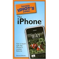 The Pocket Idiot's Guide to the iPhone (Pocket Idiot's Guides)