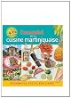 L'essentiel de la cuisine martiniquaise : Economique, facile, �quilibr�e