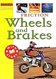 Friction : wheels and brakes