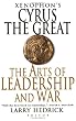 Xenophon s Cyrus the Great: The Arts of Leadership and War