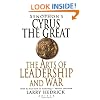 Xenophon's Cyrus the Great: The Arts of Leadership and War