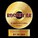 RockStar: 45 RockStar Lessons: How to Be a RockStar in Your Life, and Make the World Your Stage!