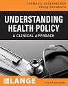 Understanding Health Policy, Fifth Edition (LANGE Clinical Medicine)