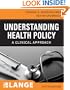 Understanding Health Policy, Fifth Edition (LANGE Clinical Medicine)