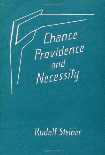 Chance, Providence, and Necessity: 8 lectures, Dornach, Aug. 23-Sept. 6, 1915 (CW 163) (Collected Works)