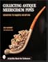 Collecting Antique Meerschaum Pipes: Miniature to Majestic Sculpture (A Schiffer Book for Collectors)
