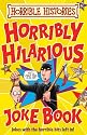 Horribly Hilarious Joke Book (Horrible Histories)