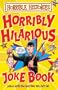 Horribly Hilarious Joke Book (Horrible Histories)