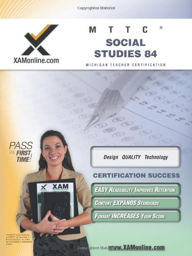MTTC Social Studies 84 Teacher Certification Test Prep Study Guide (XAMonline Teacher Certification Study Guides)