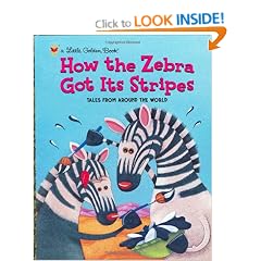 How the Zebra Got Its Stripes (Little Golden Book)
