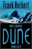 The Great Dune Trilogy: Dune, Dune Messiah, Children of Dune: "Dune", "Dune Messiah", "Children of Dune" (Gollancz S.F.)