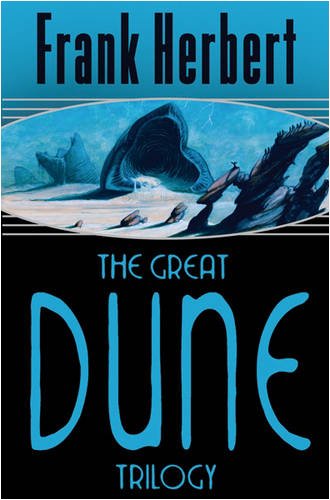 The Great Dune Trilogy: Dune, Dune Messiah, Children of Dune: "Dune", "Dune Messiah", "Children of Dune" (Gollancz S.F.)