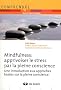 Mindfulness: apprivoiser le stress par la pleine conscience : un programme d'entrainement en 8 semaine
