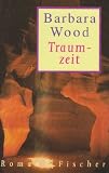 Traumzeit. - Barbara Wood