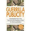 Guerrilla Publicity (Hundreds of Sure-Fire Tactics to Get Maximum Sales for Minimum Dollars) (Paperback)