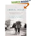 The Liberal Hour: Washington and the Politics of Change in the 1960s by G. Calvin Mackenzie and Robert Weisbrot