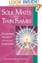 Soul Mates & Twin Flames: The Spiritual Dimension of Love & Relationships (Pocket Guide to Practical Spirituality) (Pocket Guides to Practical Spirituality)