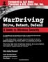 WarDriving: Drive, Detect, Defend: A Guide to Wireless Security