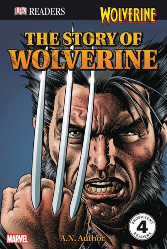  DK Readers: Wolverine: The Story of Wolverine