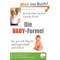 Die Baby-Formel: Der gesunde Weg f�r Schwangerschaft und Geburt