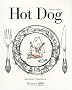 Hot Dog Ou Comment Cuisiner les Animaux de Tout Poele avec des Illustrations de Daniel Egneus