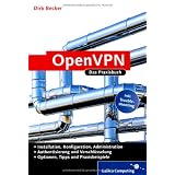 OpenVPN: Das Praxisbuch: Das Praxisbuch aktuell zur Version 2.1 (Galileo Computing)von "Dirk Becker"