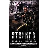 S.T.A.L.K.E.R. - Shadow of Chernobyl, Bd 4: Zone der Verdammtenvon "Wasilij Orechow"