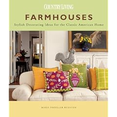 Farmhouses: Stylish Decorating Ideas for the Classic American Home