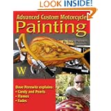Advanced Custom Motorcycle Painting (Paint Expert) by Dave Perewitz and Timothy Remus