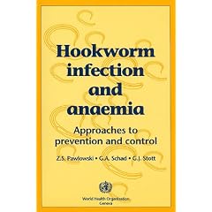 Hookworm Infection and Anarmia by Z.S. Pawlowski, G.A. Schad and G.J. Stott