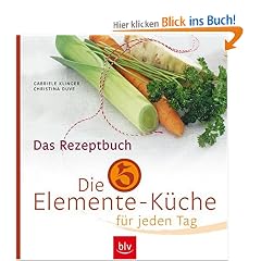 Die 5-Elemente-K�che f�r jeden Tag: Das Rezeptbuch