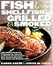 Fish & Shellfish, Grilled & Smoked by Karen Adler