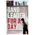 Gang Leader for a Day: A Rogue Sociologist Crosses the Line. Sudhir Venkatesh