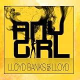 Any Girl (feat. Lloyd) ~ Lloyd Banks