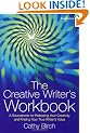 The Creative Writer's Workbook: A Sourcebook for Releasing Your Creativity and Finding Your True Writer's Voice
