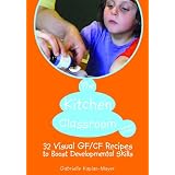 The Kitchen Classroom: 32 Visual GFCF Recipes to Boost Developmental Skills