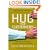 Hug Your Customers: The Proven Way to Personalize Sales and Achieve Astounding Results