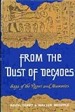 From the Dust of Decades;: A Saga of the Papyri and Mummies