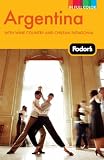 Fodor's Argentina, 6th Edition: with Wine Country and Chilean Patagonia (Full-Color Gold Guides)