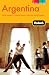 Fodor's Argentina, 6th Edition: with Wine Country and Chilean Patagonia (Full-Color Gold Guides)