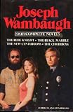 Joseph Wambaugh: 4 Complete Novels Includes Blue Knight, Black Marble, New Centurions and Choirboys