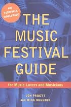 The Music Festival Guide: For Music Lovers and Musicians