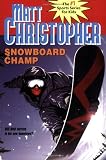 Snowboard Champ (Matt Christopher Sports Fiction)