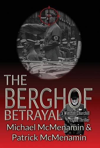 The Berghof Betrayal, a Winston Churchill 1930s Thriller